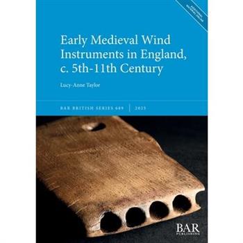Early Medieval Wind Instruments in England, c. 5th-11th Century