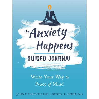 The Anxiety Happens Guided Journal