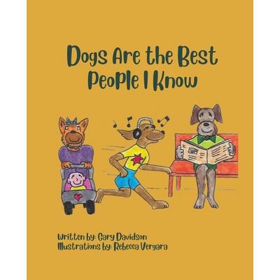 Dogs Are the Best People I Know