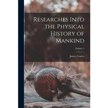 Researches Into the Physical History of Mankind; Volume 2