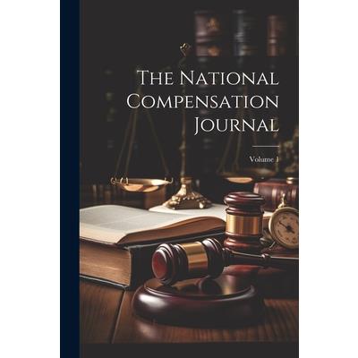 The National Compensation Journal; Volume 1