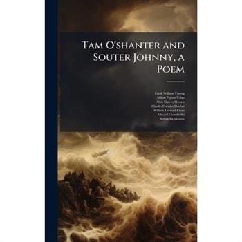 Tam O'shanter and Souter Johnny, a Poem