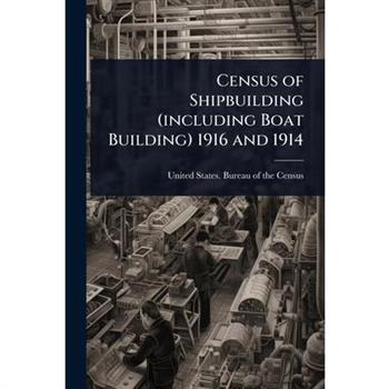 Census of Shipbuilding (including Boat Building) 1916 and 1914