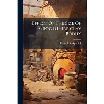 Effect Of The Size Of Grog In Fire-clay Bodies
