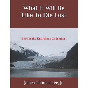What It Will Be Like To Die Lost