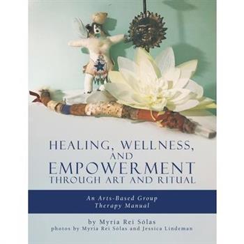 Healing, Wellness, and Empowerment Through Art and Ritual