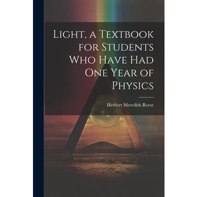 Light, a Textbook for Students who Have had one Year of Physics