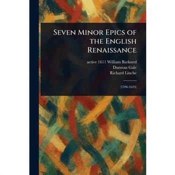 Seven Minor Epics of the English Renaissance