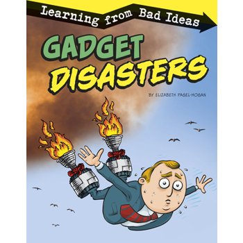 Gadget DisastersLearning from Bad Ideas