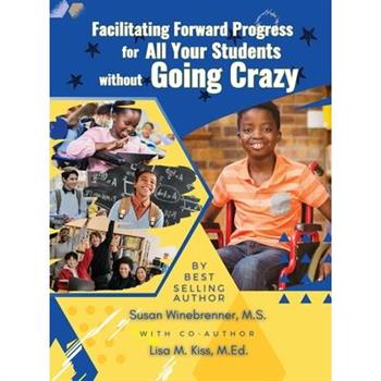 Facilitating Forward Progress For All Your Students Without Going Crazy