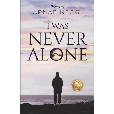 I Was Never Alone