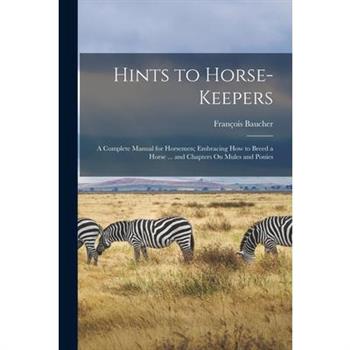 Hints to Horse-Keepers