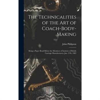 The Technicalities of the Art of Coach-Body-Making