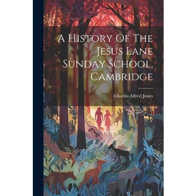 A History Of The Jesus Lane Sunday School, Cambridge