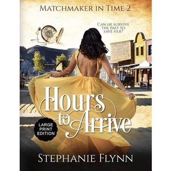 Hours to ArriveA Time Travel Romance