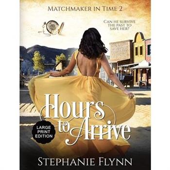 Hours to ArriveA Time Travel Romance