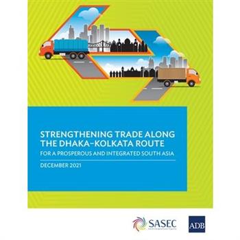 Strengthening Trade along the Dhaka-Kolkata Route
