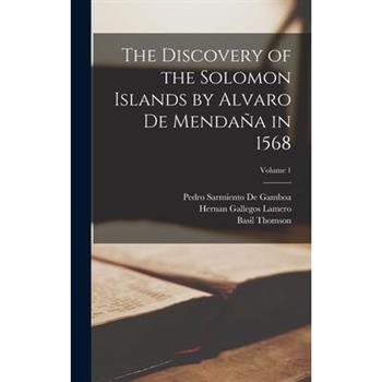 The Discovery of the Solomon Islands by Alvaro De Menda簽a in 1568; Volume 1