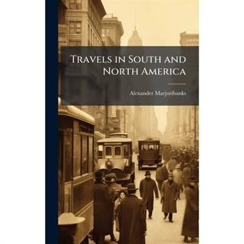 Travels in South and North America