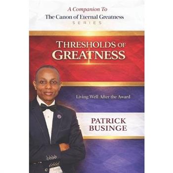 Thresholds of Greatness