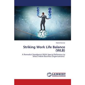 Striking Work Life Balance (WLB)