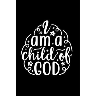 I Am A Child Of God