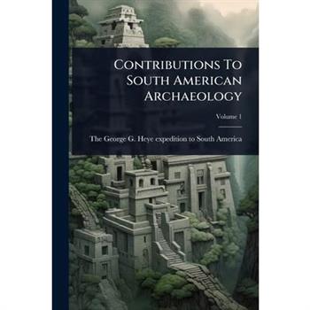 Contributions To South American Archaeology
