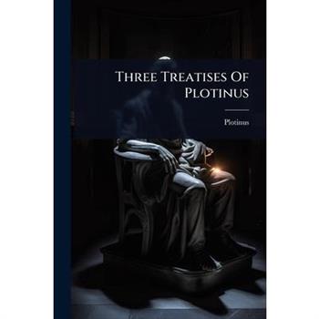 Three Treatises Of Plotinus