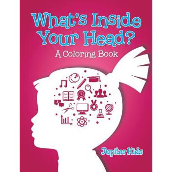 What’s Inside Your Head? (A Coloring Book)
