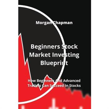 Beginners Stock Market Investing Blueprint