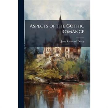 Aspects of the Gothic Romance