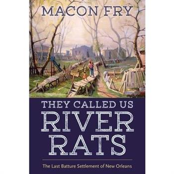 They Called Us River Rats