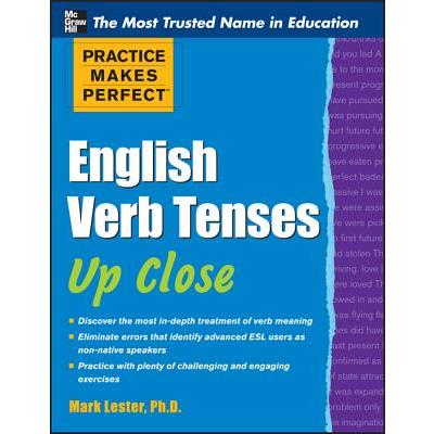 Practice Makes Perfect English Verb Tenses Up Close