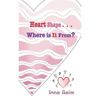 Heart Shape . . . Where is It From?
