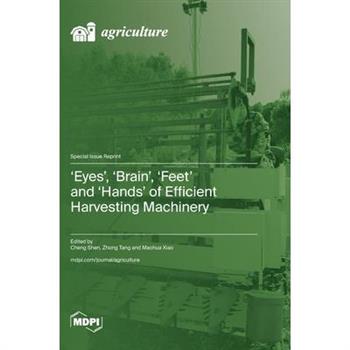 ’Eyes’, ’Brain’, ’Feet’ and ’Hands’ of Efficient Harvesting Machinery