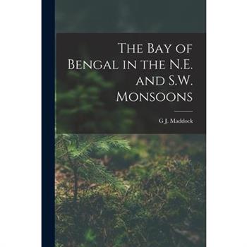 The Bay of Bengal in the N.E. and S.W. Monsoons