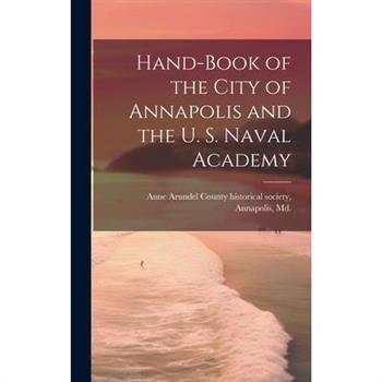 Hand-book of the City of Annapolis and the U. S. Naval Academy