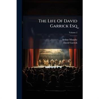 The Life of David Garrick Esq, Volume 2