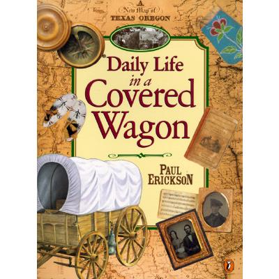 Daily Life in a Covered Wagon