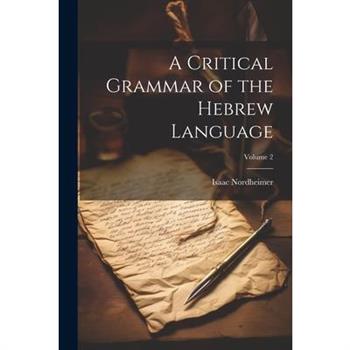 A Critical Grammar of the Hebrew Language; Volume 2