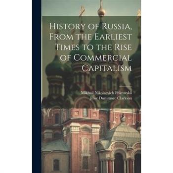 History of Russia, From the Earliest Times to the Rise of Commercial Capitalism