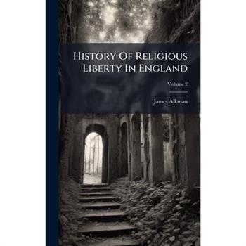History Of Religious Liberty In England