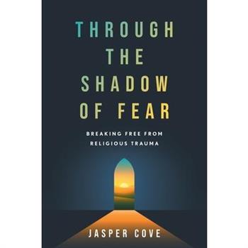 Through the Shadow of Fear