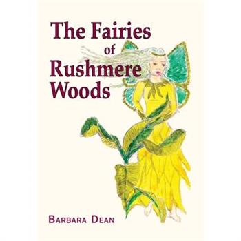 The Fairies of Rushmere Woods