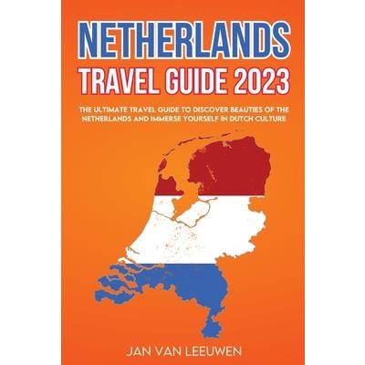 Netherlands Travel Guide 2023