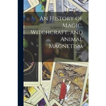 An History of Magic, Witchcraft, and Animal Magnetism
