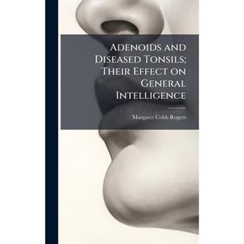 Adenoids and Diseased Tonsils; Their Effect on General Intelligence