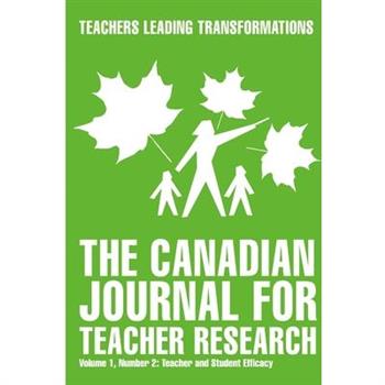 The Canadian Journal for Teacher Research - Teacher and Student Efficacy