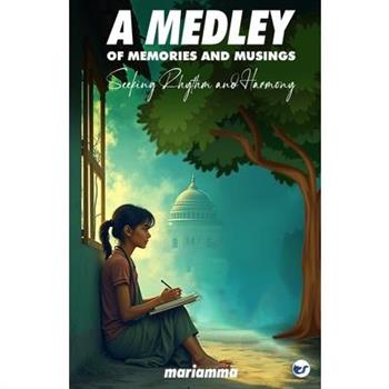 A Medley of Memories and Musings