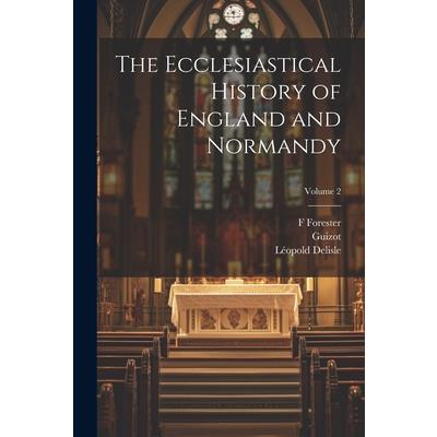 The Ecclesiastical History of England and Normandy; Volume 2